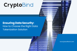 How to Choose The Right Data Tokenization Solution