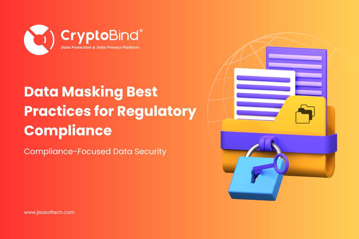 Data Masking Best Practices for Regulatory Compliance